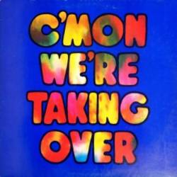 C'mon We're Taking Over